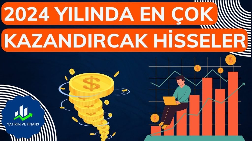 2024 Yılında En Çok Artacak Hisseler